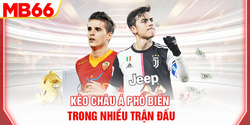 keo-chau-a-pho-bien-trong-nhieu-tran-dau-