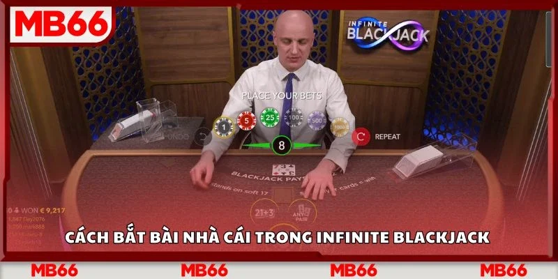 Cách bắt bài nhà cái trong infinite blackjack