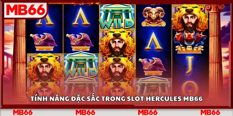Tính năng đặc sắc trong Slot Hercules Mb66
