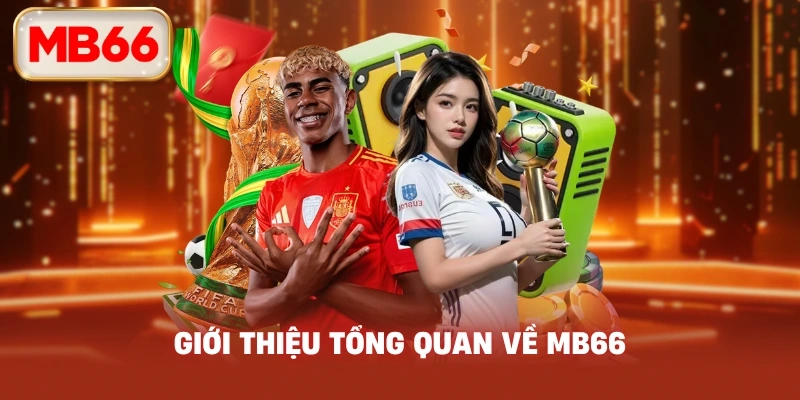 Tìm hiểu sơ lược về sân chơi uy tín MB66